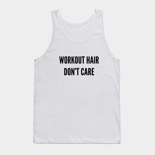 Gym Hair Don't care Tank Top by Patterns-Hub